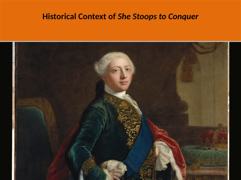 Historical Context of She Stoops to Conquer - slide 1 of 7
