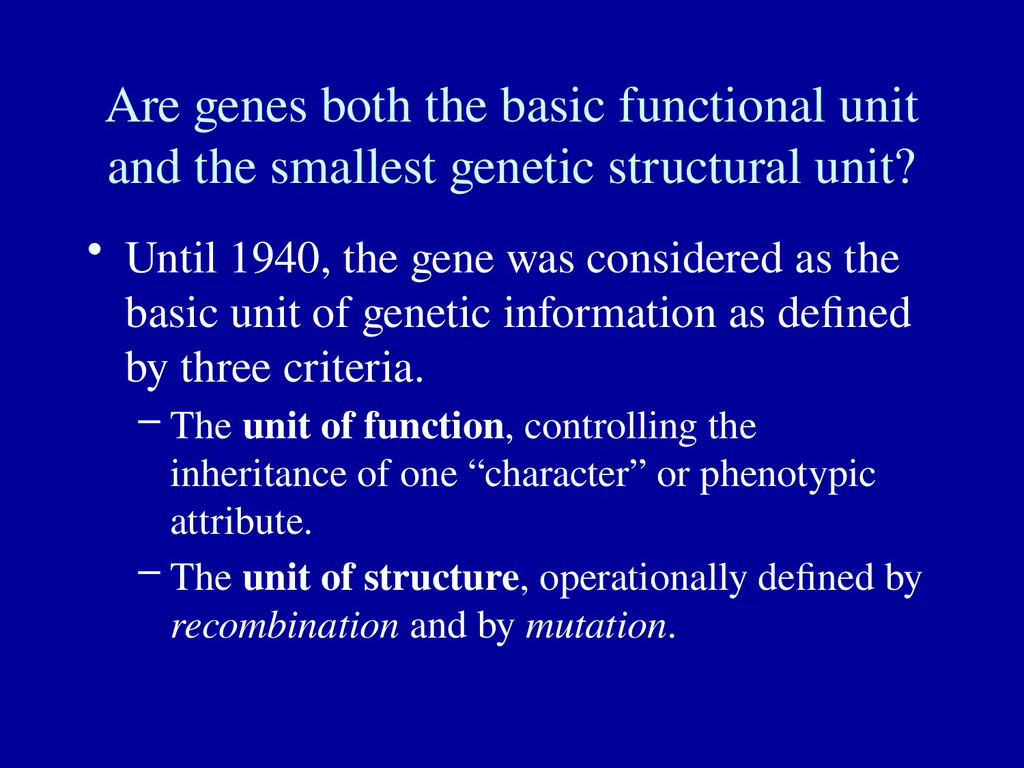 What is a gene? Definitions of the gene The gene - slide 10 of 16