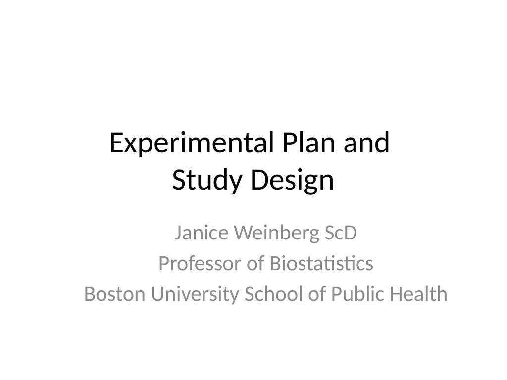 Experimental Plan and Study Design Janice Weinberg - slide 1 of 8