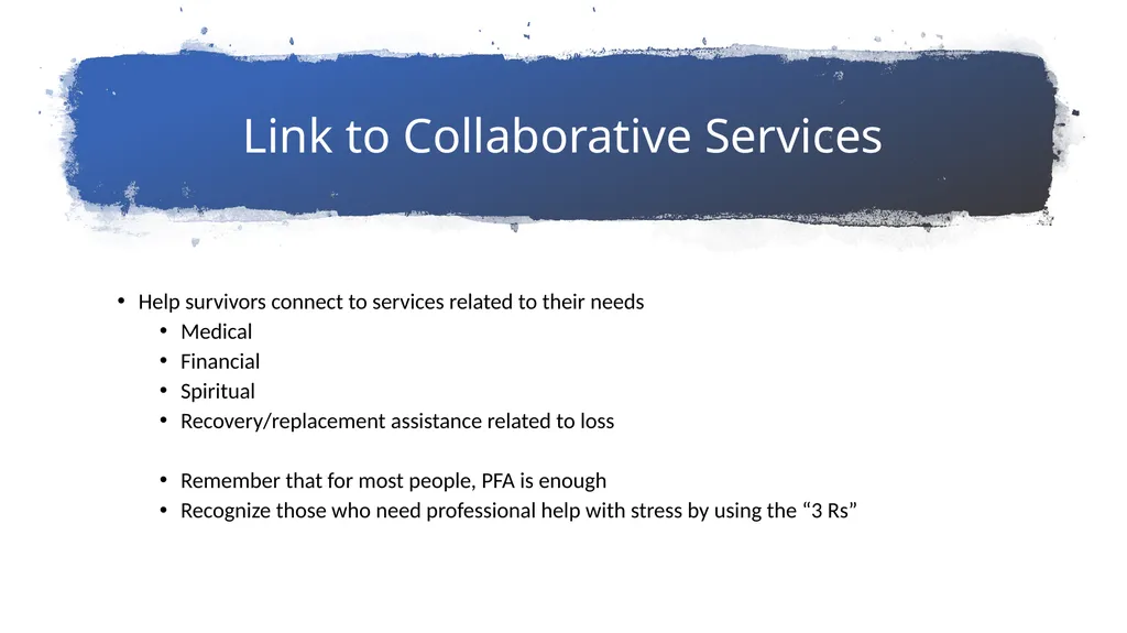 PSYCHOLOGICAL FIRST AID Getting through trauma - slide 30 of 42