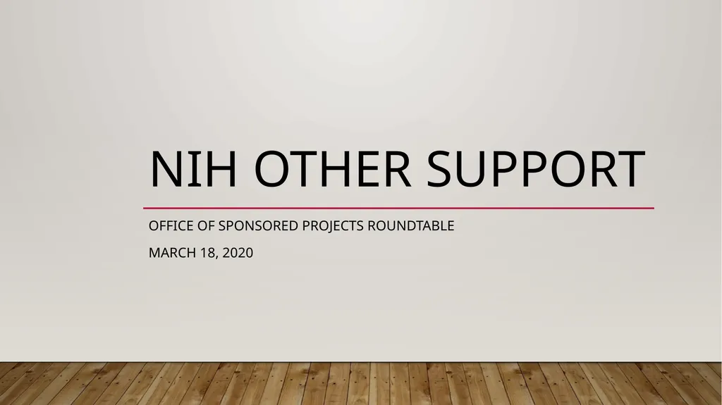 NIH Other Support Office of sponsored projects - slide 1 of 5