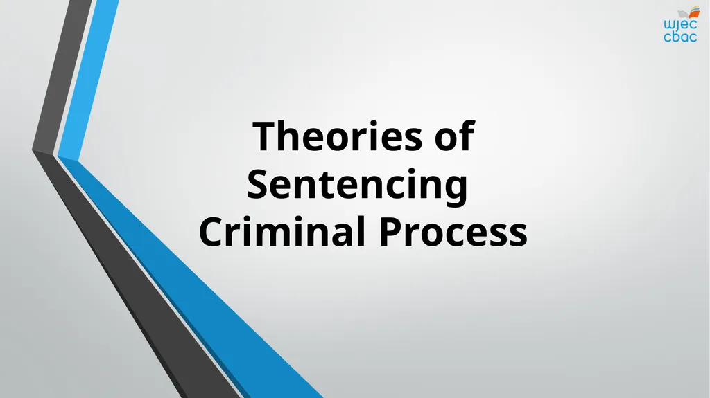 Theories of Sentencing Criminal Process Criminal - slide 1 of 17