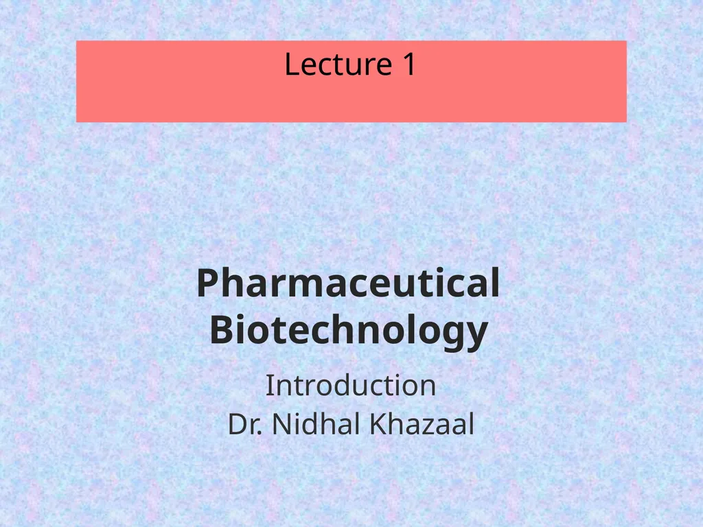 Pharmaceutical Biotechnology Introduction Dr. - slide 1 of 23