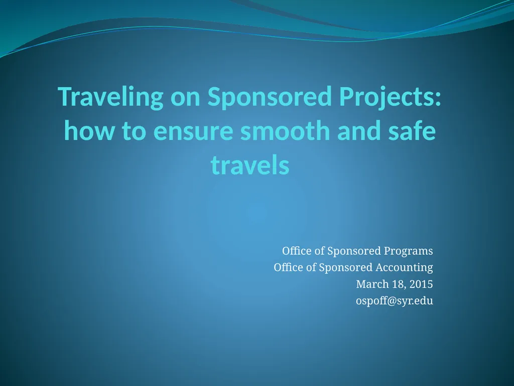 Traveling on Sponsored Projects: how to ensure - slide 1 of 15