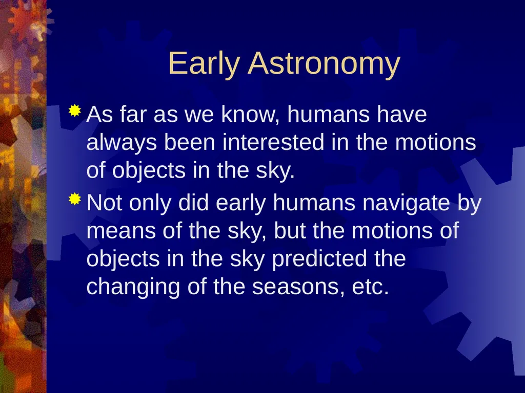 Gravitation Early Astronomy As far as we know, - slide 2 of 44