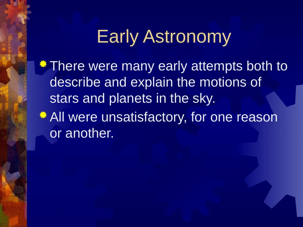 Gravitation Early Astronomy As far as we know, - slide 3 of 44