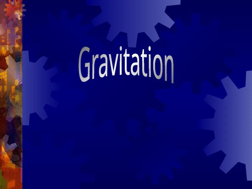 Gravitation Early Astronomy As far as we know, - slide 1 of 44