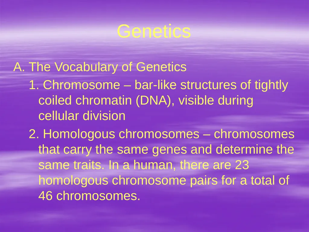 Genetics A. The Vocabulary of Genetics 1. - slide 1 of 20