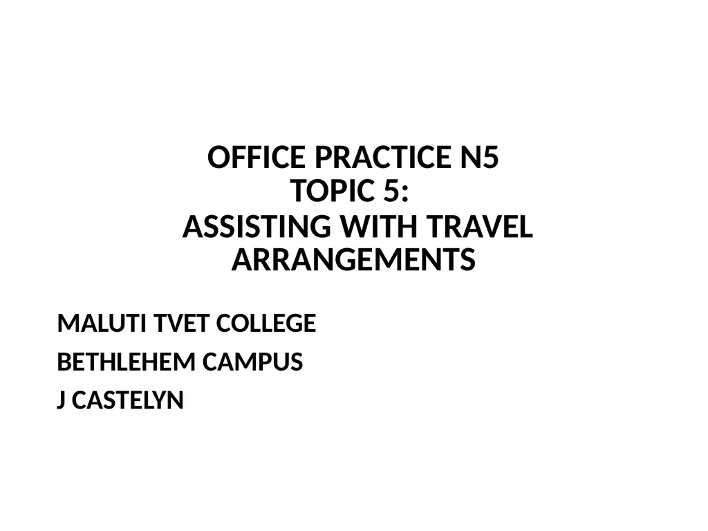 OFFICE PRACTICE N5 TOPIC 5: ASSISTING WITH TRAVEL - slide 1 of 7