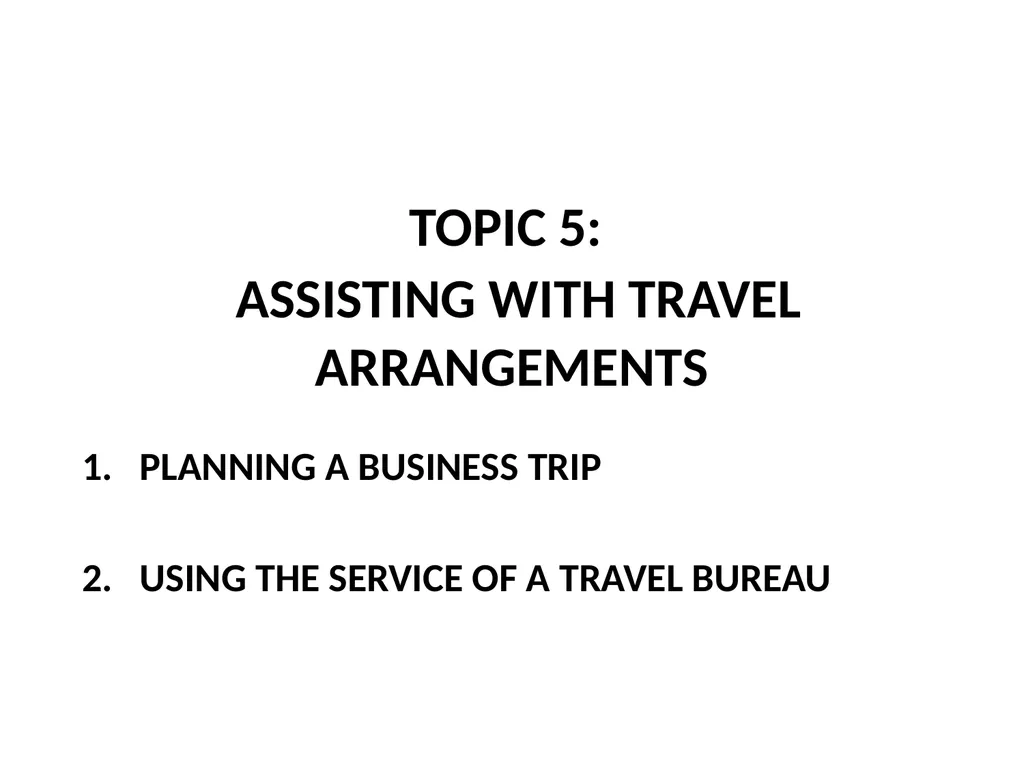OFFICE PRACTICE N5 TOPIC 5: ASSISTING WITH TRAVEL - slide 2 of 7