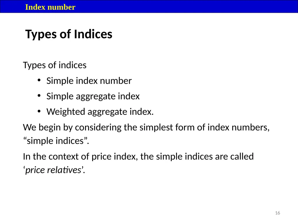 Module 16: Price Index Session I 2 Contents – - slide 16 of 33