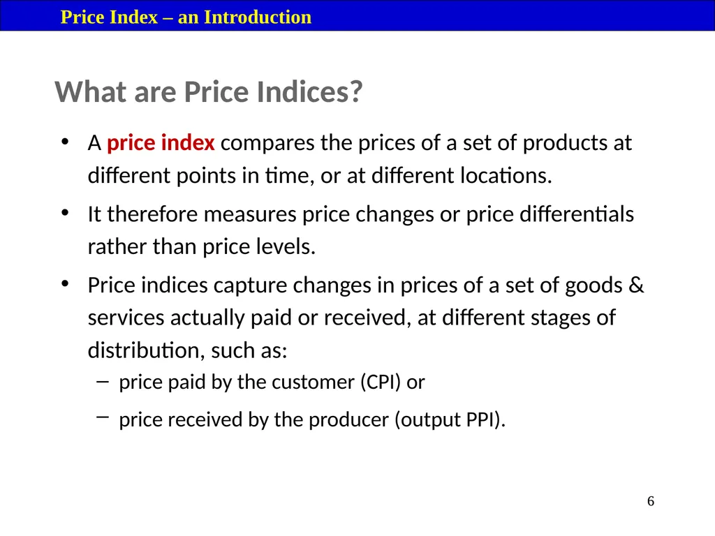 Module 16: Price Index Session I 2 Contents – - slide 6 of 33