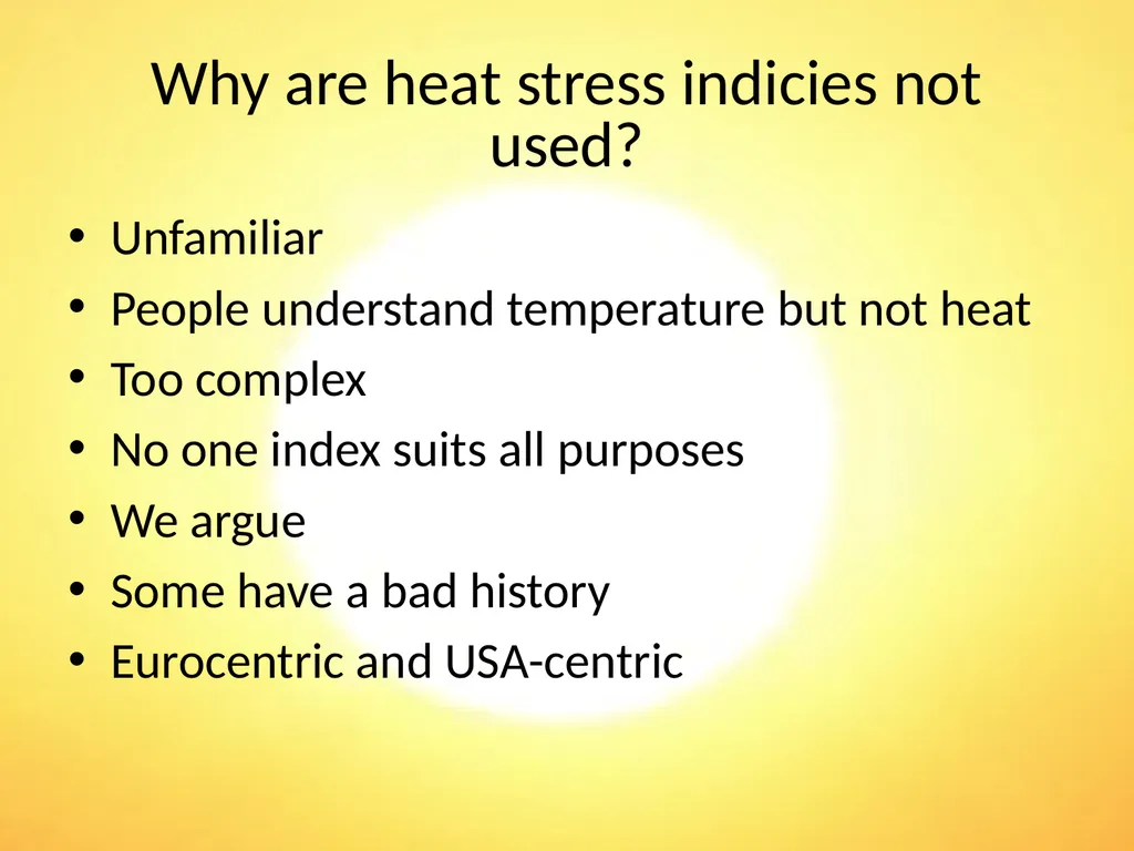 Heat Stress Indices HOTHAPS December 2011 Why does - slide 3 of 15