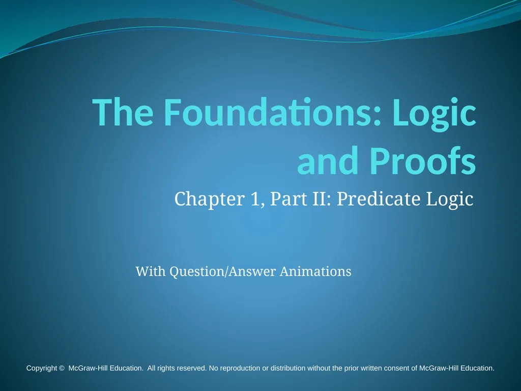 The Foundations: Logic and Proofs Chapter 1, Part - slide 1 of 57