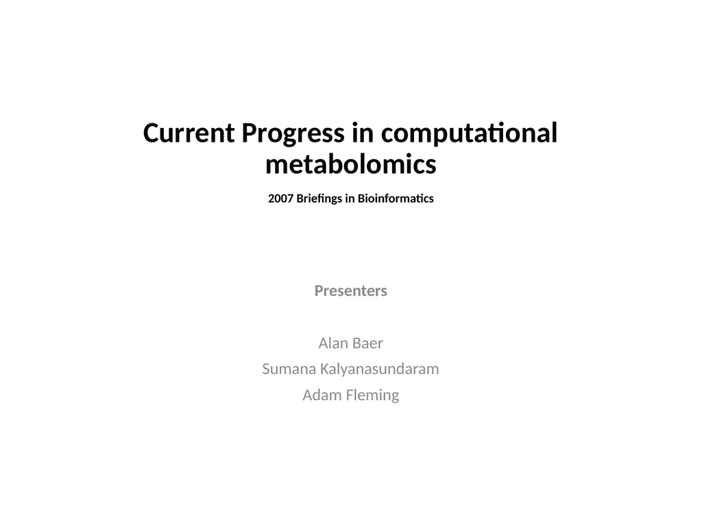 Current Progress in computational metabolomics - slide 1 of 33