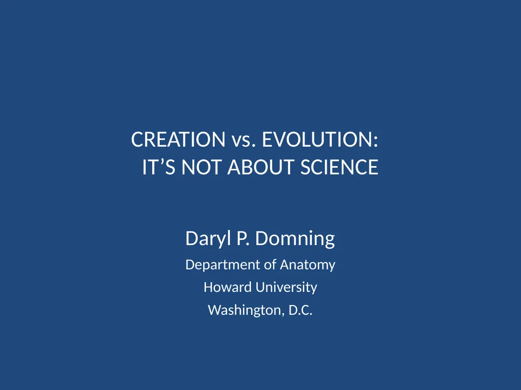 CREATION vs. EVOLUTION: IT’S NOT ABOUT SCIENCE - slide 1 of 15