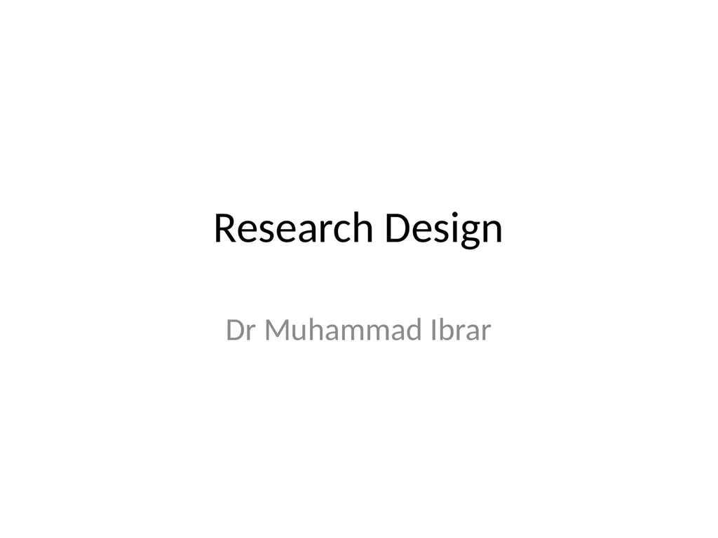 Research Design Dr Muhammad Ibrar Meaning and - slide 1 of 30