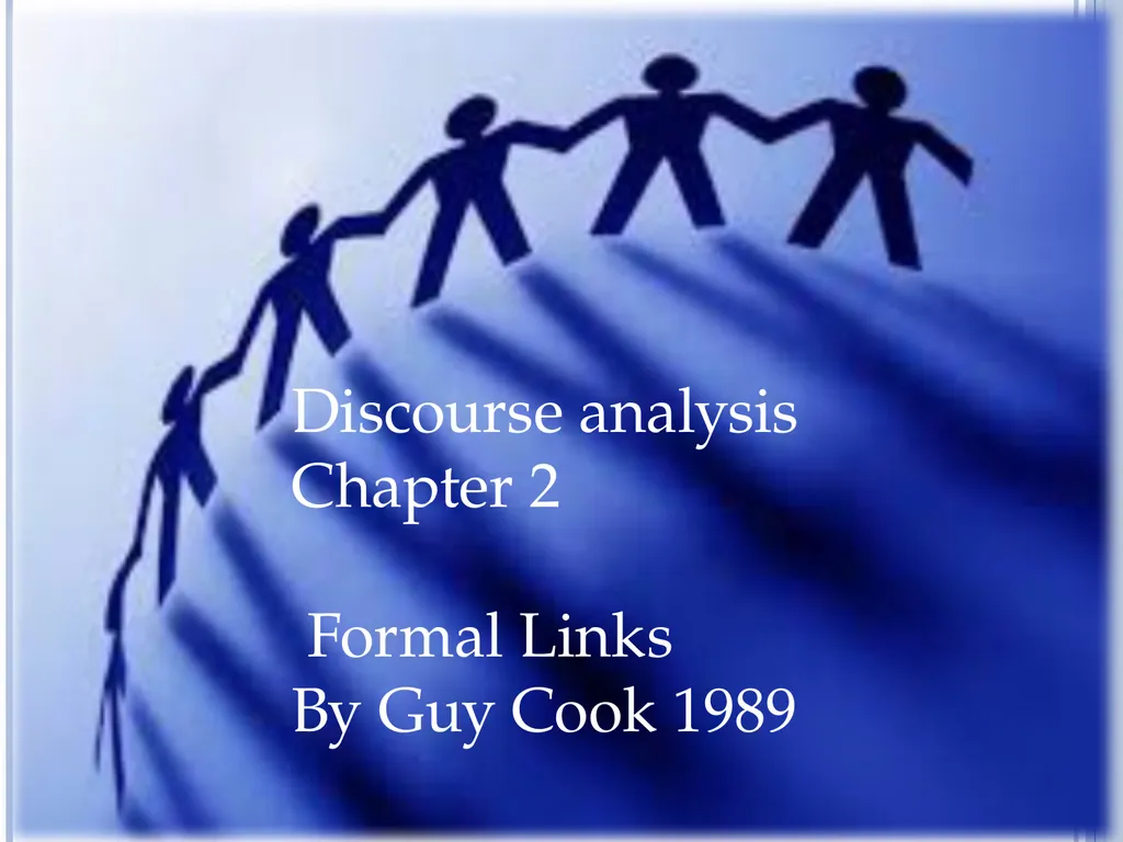 1 Discourse analysis chapter 2 Formal links By Guy - slide 1 of 22