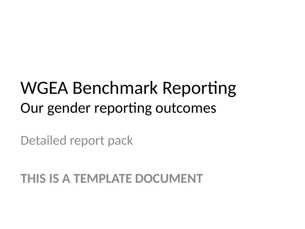 WGEA Benchmark Reporting Our gender reporting - slide 1 of 18