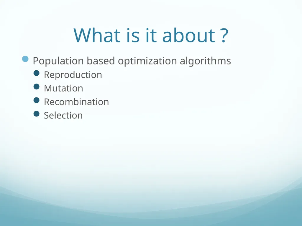 Evolutionary Algorithms Guilherme Oliveira What is - slide 2 of 12