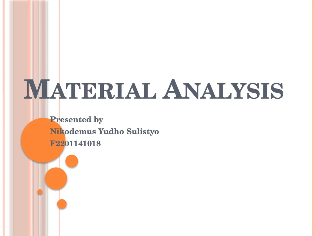 Material Analysis Presented by Nikodemus Yudho - slide 1 of 26
