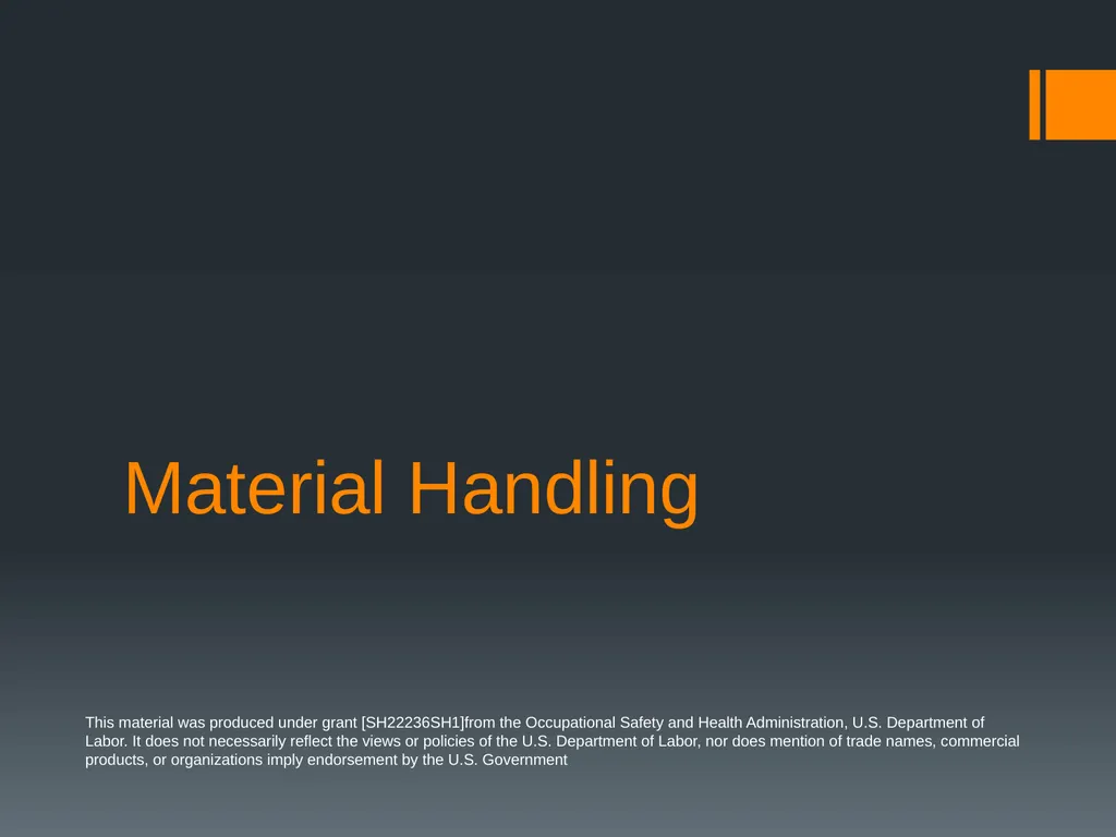 Material Handling This material was produced under - slide 1 of 24