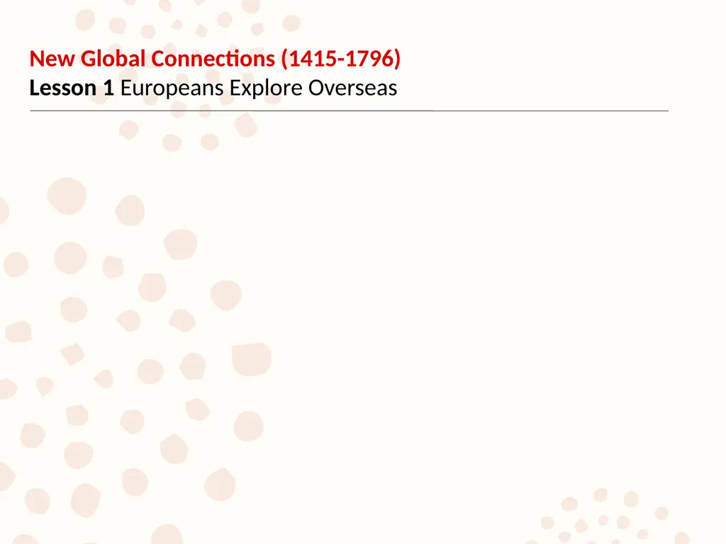 New Global Connections (1415-1796) Lesson 1 - slide 1 of 12
