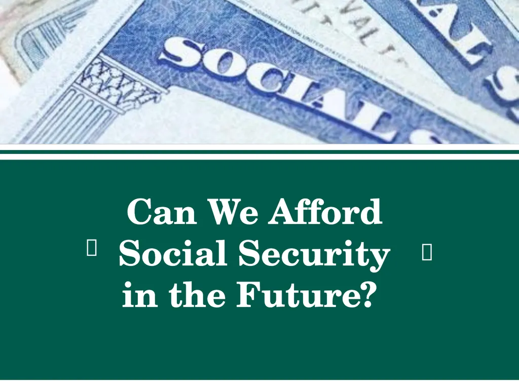 Social Security Benefits, Finances, and Policy - slide 30 of 44