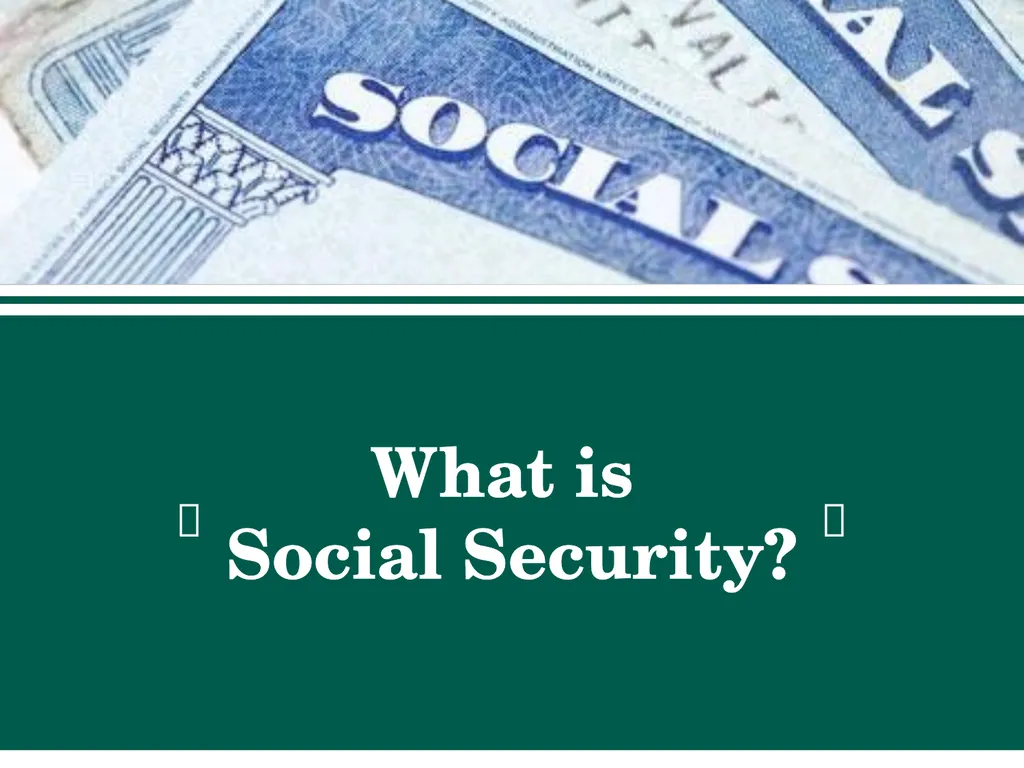 Social Security Benefits, Finances, and Policy - slide 2 of 44