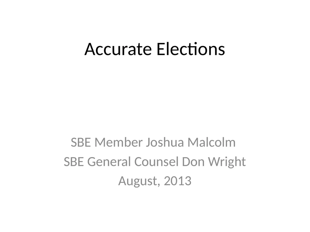 Accurate Elections SBE Member Joshua Malcolm SBE - slide 1 of 20