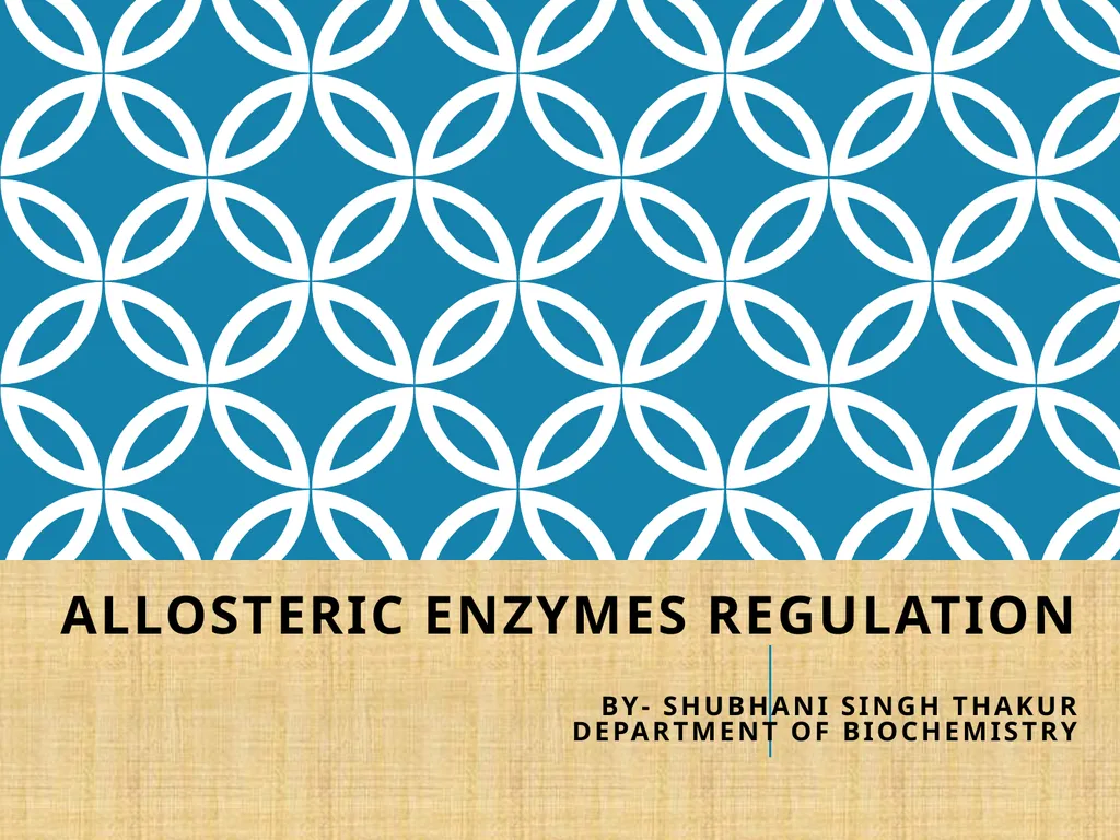 ALLOSTERIC ENZYMES REGULATION By- Shubhani singh - slide 1 of 16