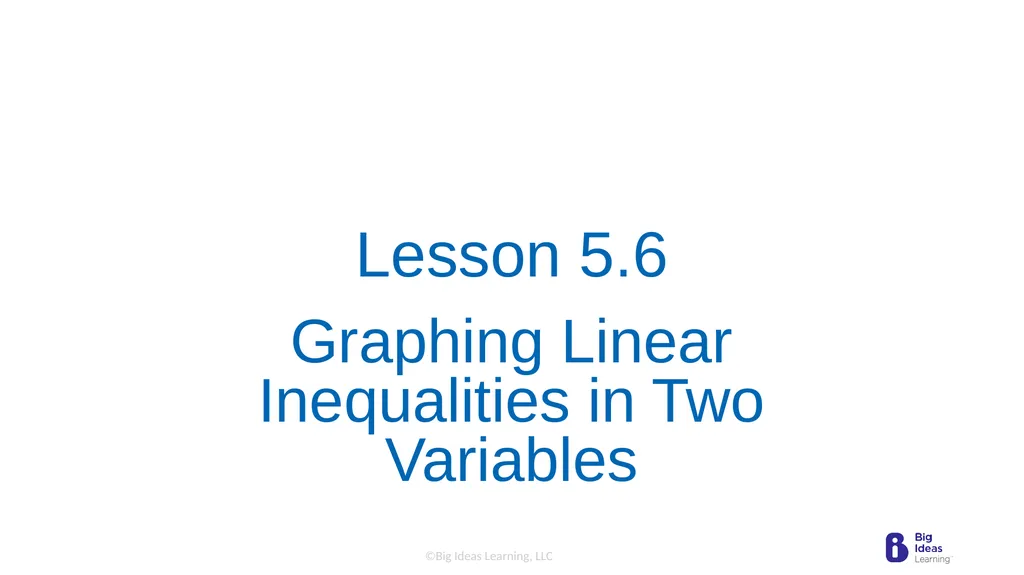 Lesson 5.6 Graphing Linear Inequalities in Two - slide 1 of 19