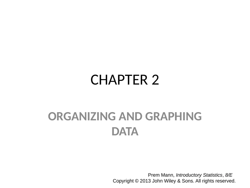 CHAPTER 2 ORGANIZING AND GRAPHING DATA Prem Mann, - slide 1 of 32