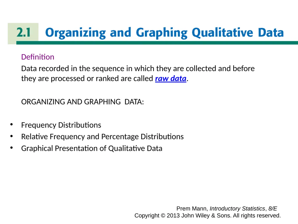CHAPTER 2 ORGANIZING AND GRAPHING DATA Prem Mann, - slide 2 of 32