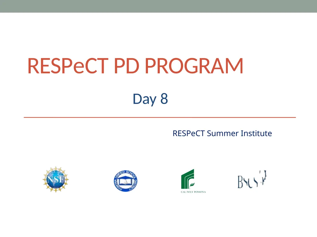 RESPeCT PD pROGRAM RESPeCT Summer Institute Day 8 - slide 1 of 51