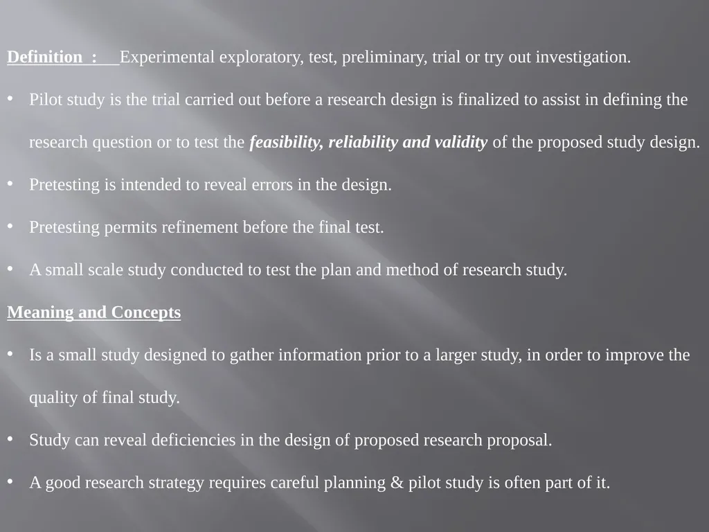 PILOT STUDY Definition : Experimental exploratory, - slide 2 of 7
