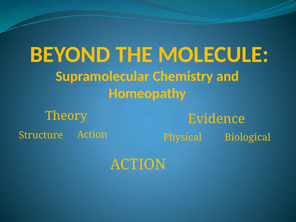 BEYOND THE MOLECULE: Theory Evidence Biological - slide 1 of 45
