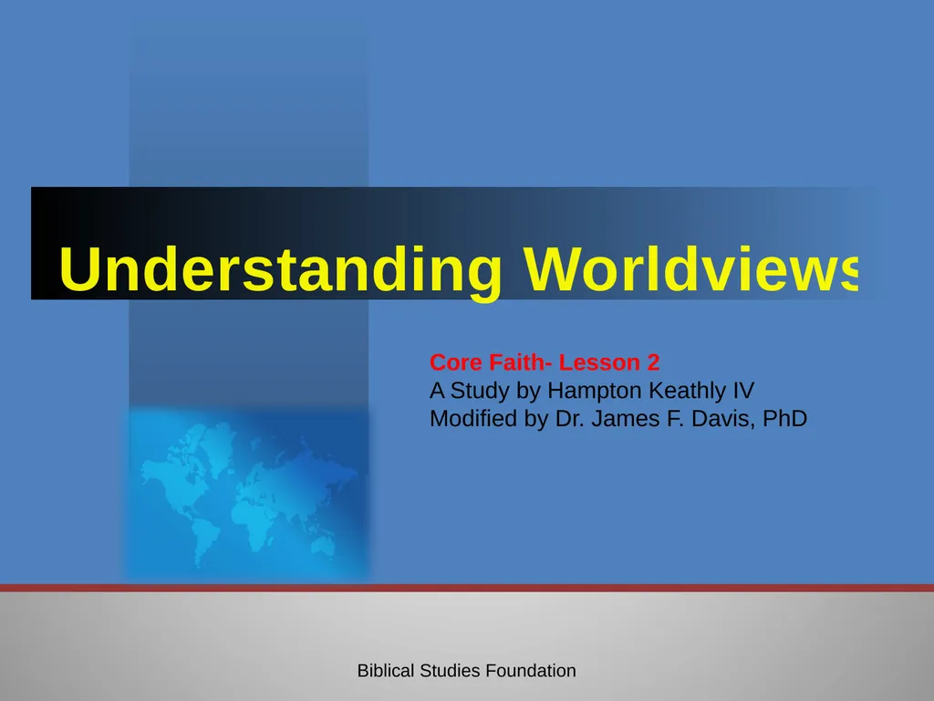 Understanding Worldviews Core Faith- Lesson 2 A - slide 1 of 43