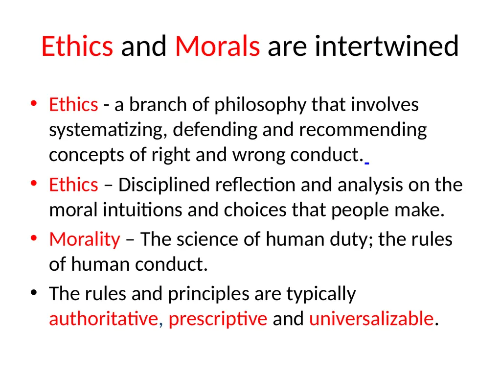 Morality, Ethics, Arguments Ethics and Morals are - slide 2 of 9