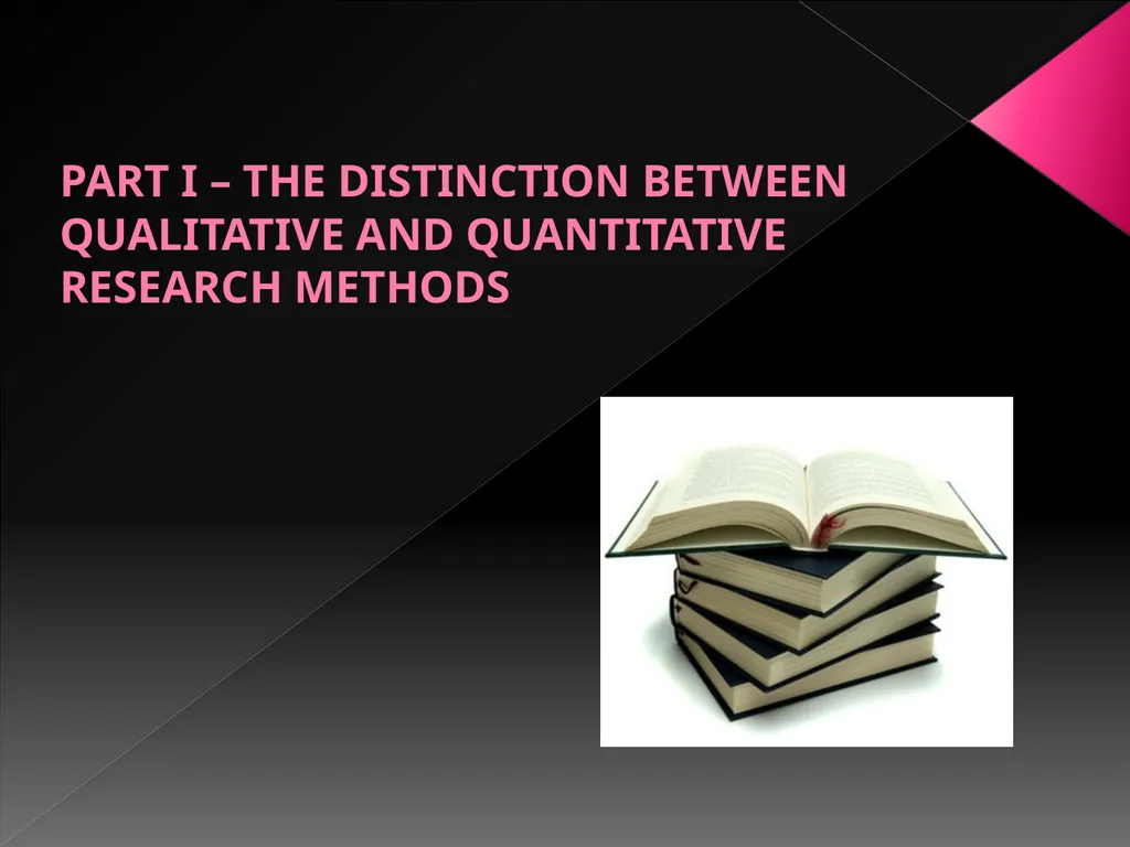 Qualitative vs. Quantitative research methods PART - slide 2 of 30