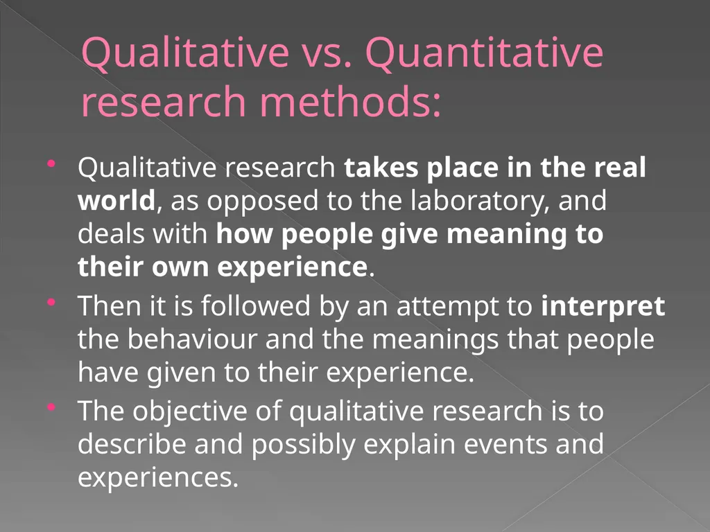 Qualitative vs. Quantitative research methods PART - slide 3 of 30