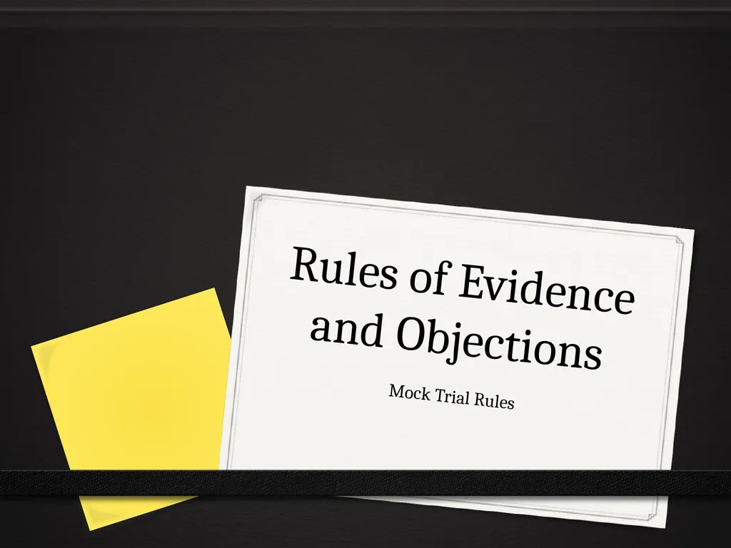 Rules of Evidence and Objections Mock Trial Rules - slide 1 of 20