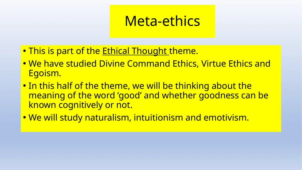 Meta-ethics Introduction - Naturalism Meta-ethics - slide 2 of 25