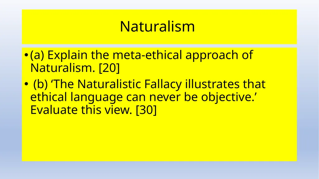Meta-ethics Introduction - Naturalism Meta-ethics - slide 25 of 25