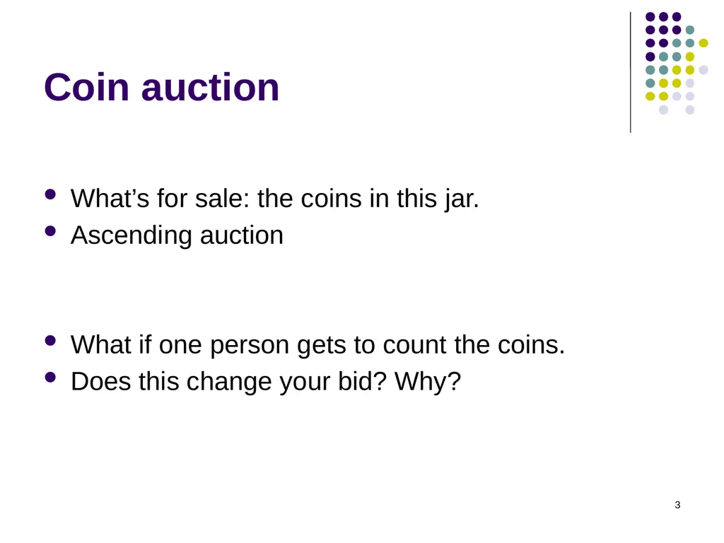 Common Value Auctions 1 Coin auction What’s for - slide 3 of 30