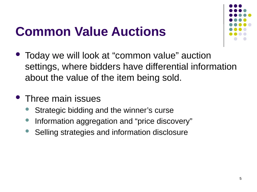 Common Value Auctions 1 Coin auction What’s for - slide 5 of 30