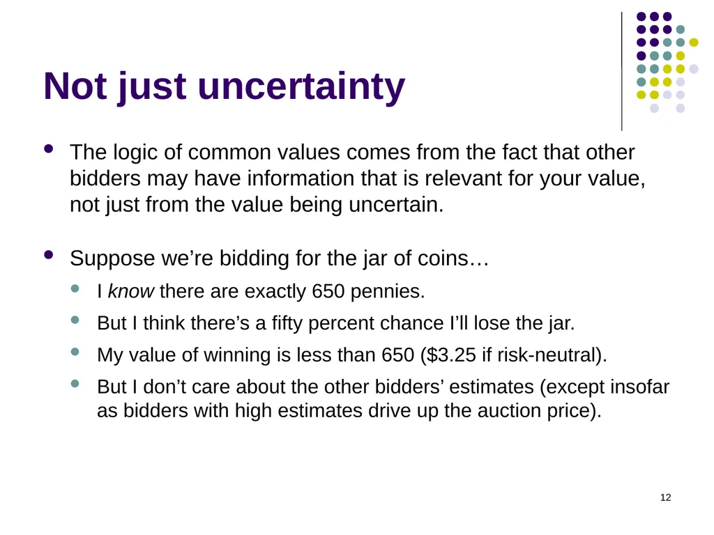 Common Value Auctions 1 Coin auction What’s for - slide 12 of 30