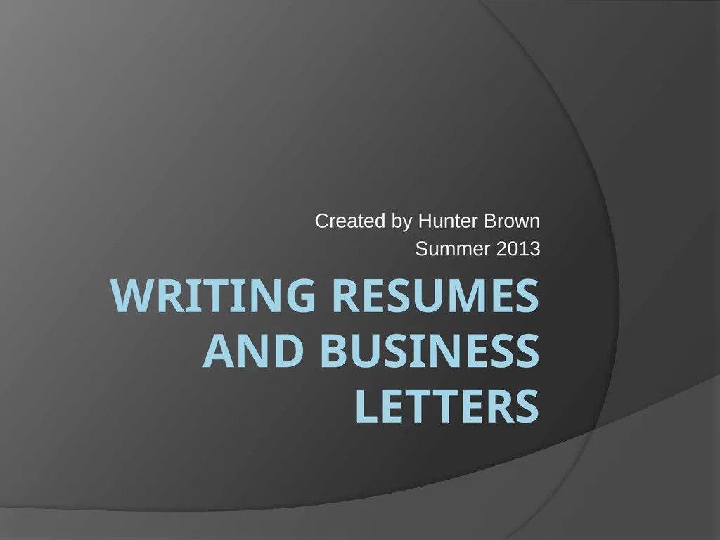 Writing Resumes and Business Letters Created by