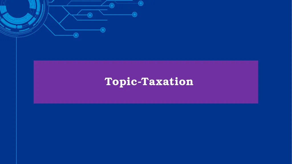 Topic – Taxation 12th July 2025 Focused on Delhi - slide 7 of 12