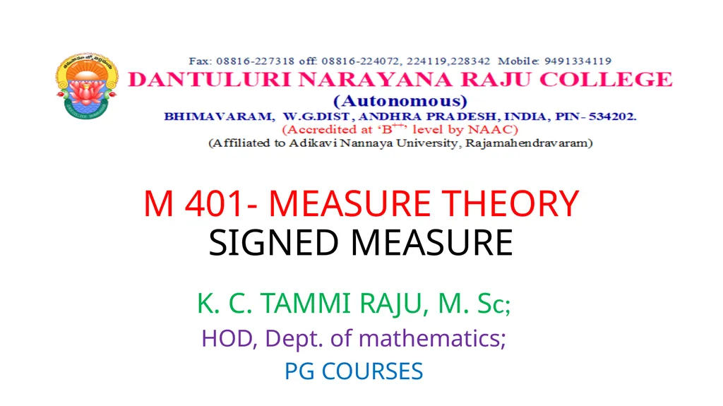M 401- MEASURE THEORY SIGNED MEASURE K. C. TAMMI - slide 1 of 14